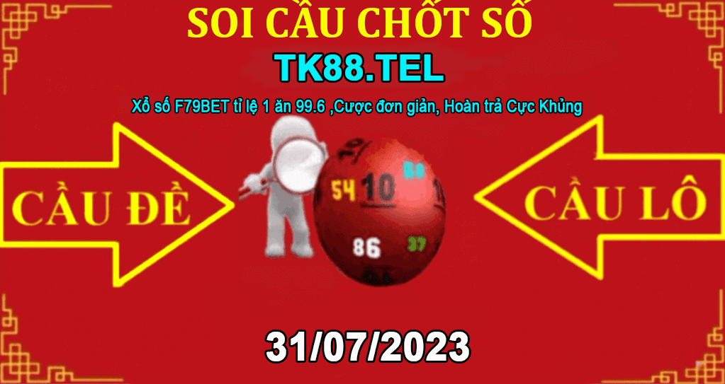 SOI CẦU TK88 31/07/2023