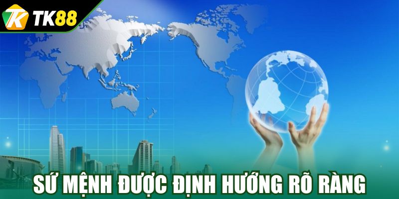 Sứ mệnh được Tk88 định hướng rõ ràng