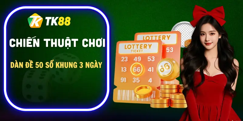 dan-de-50-so-khung-3-ngay-chien-thuat